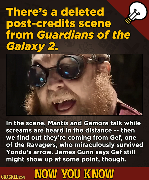 A Big Helping Of Little-Known About Movies (And Other Stuff)There's a deleted -credits scene from Guardians of the Galaxy 2.