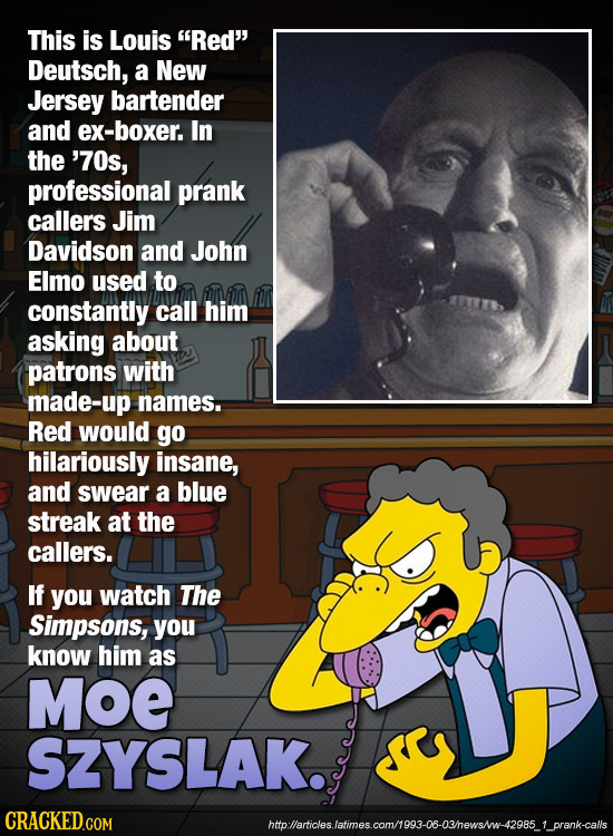 This is Louis Red Deutsch, a New Jersey bartender and ex-boxer. In the '70s, professional prank callers Jim Davidson and John Elmo used to constantl