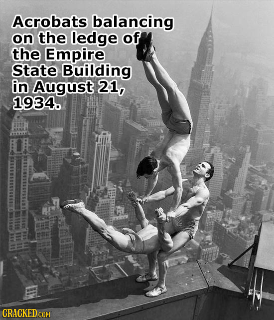 Acrobats balancing on the ledge of the Empire State Building in August 21, 1934. CRACKED COM