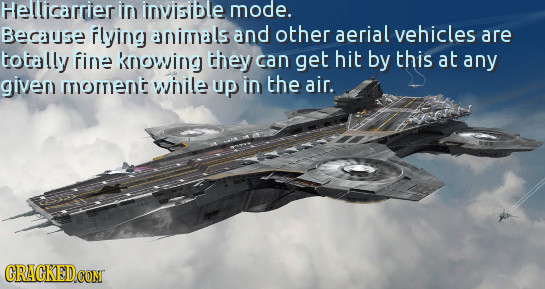 Hellicarrier in iinvisible mode. Because flying animals and other aerial vehicles are totally fine knowing they can get hit by this at any given momen
