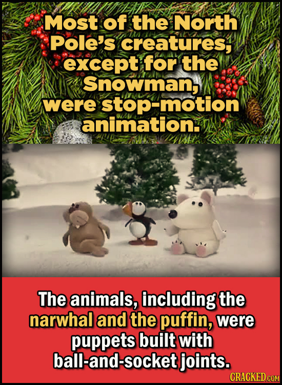 Son Of A Nutcracker Facts About The Christmas Classic Elf - Most of the North Pole’s creatures, except for the Snowman, were stop-motion animation.