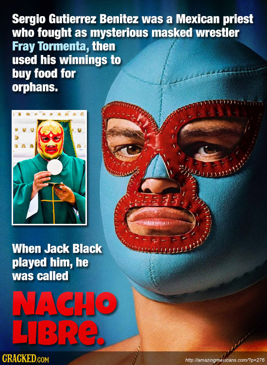 Sergio Gutierrez Benitez was a Mexican priest who fought as mysterious masked wrestler Fray Tormenta, then used his winnings to buy food for orphans.