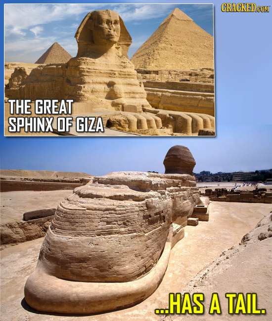 CRACKED THE GREAT SPHINX OF GIZA ...HAS A TAIL.