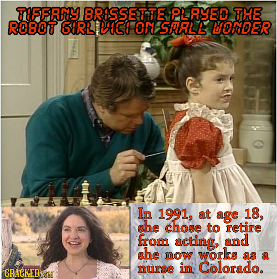 TEFFRY BRISSETTE PR RYED THE ROBOT GURL BOGO OR SERLAL LODER In 1991, at age 18, she CHOSE to retire from acting, and she now works as a in Colorado. 
