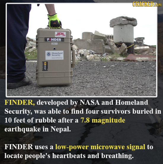 GRAGKEDCO JPL F NDER 5N11 Homeland Security FINDER, developed by NASA and Homeland Security, was able to find four survivors buried in 10 feet of rubb