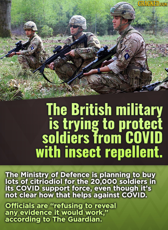 CRAGKED.COM The British military is trying to protect soldiers from COVID with insect repellent. The Ministry of Defence is planning to buy lots of ci