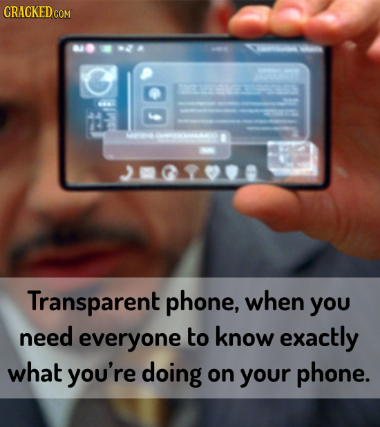 CRACKED COM 1 toy Transparent phone, when you need everyone to know exactly what you're doing on your phone.