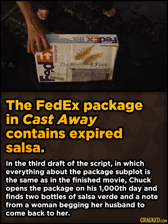 Surprising Revelations About Movies From The People Who Made Them - The FedEx package in Cast Away contains expired salsa.