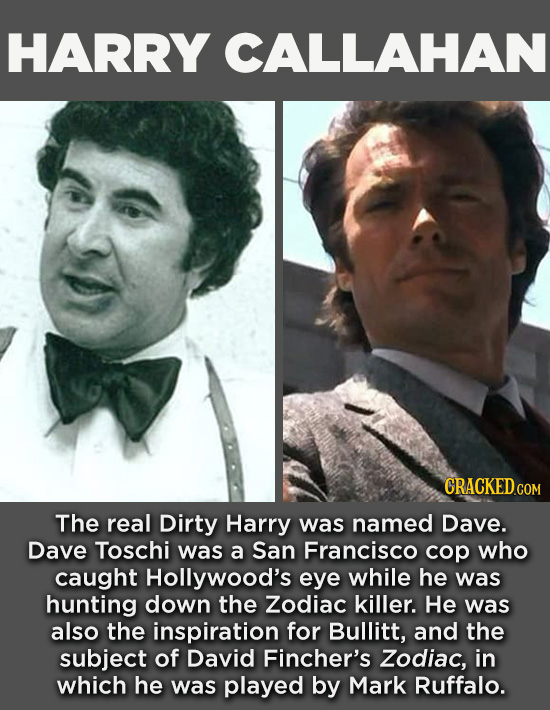 20 Characters You Never Realized Are Based On Real People - The real Dirty Harry was named Dave. Dave Toschi was a San Francisco cop who caught Hollyw