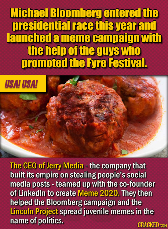 15 Of The Strangest Things 2020 Managed To Cook Up (Part 2) - Michael Bloomberg entered the presidential race this year and launched a meme campaign w