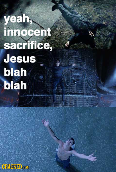 yeah, innocent sacrifice, Jesus blah blah GRAGKEDCOM