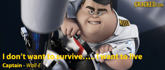 CRACKEDC COM I don't want to survive..... want to live Captain -V wall-f