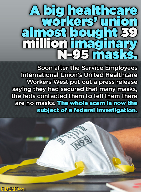 A big healthcare workers' union almost bought 39 million imaginary N-95 masks. Soon after the Service Employees International Union's United Healthcar