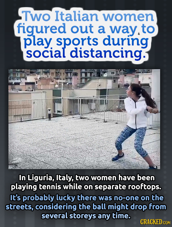 Two Italian women figured out a way to play sports during sociat distancing. In Liguria, Italy, two women have been playing tennis while on separate r