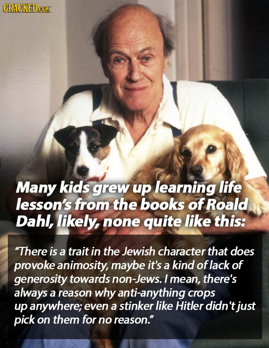 Many kids grew up learning life lesson's from the books of Roald Dahl, likely, none quite like this: There is a trait in the Jewish character that do