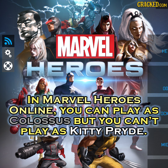 MARVEL HE HEROES OD IN MARVEL HEROES ONLINE, YOU CAN PLAY AS COLOSSUS BUT YOU CAN'T PLAY AS KITTY PRYDE. MID