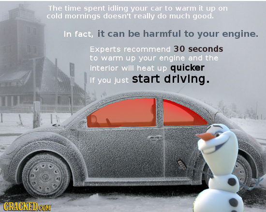 The time spent idling your car to warm it up on cold mornings doesn't really do much good. In fact, it can be harmful to your engine. Experts recommen