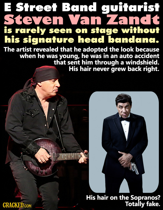 E Street Band guitarist Steven Van Zandt is rarely seen on stage without his signature head bandana. The artist revealed that he adopted the look beca