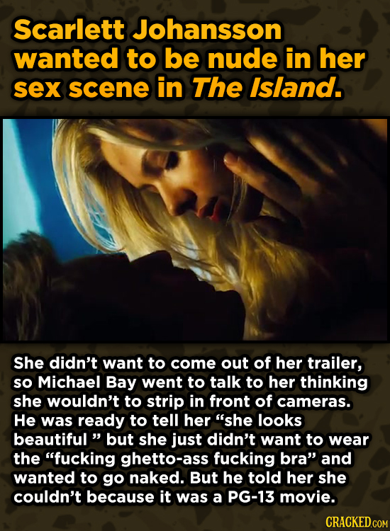 WTF Behind-The-Scenes Stories From Major Movie Sets - Scarlett Johansson wanted to be nude in her sex scene in The Island.