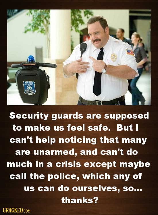 VL Bet WINMAI SECUBIY DAAD Security guards are supposed to make us feel safe. But I can't help noticing that many are unarmed, and can't do much in a