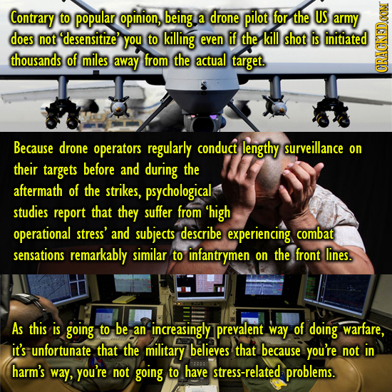 Contrary to popular opinion, being a drone pilot for the US army does not 'desensitize' you to killing if the kill shot is initiated even thousands of