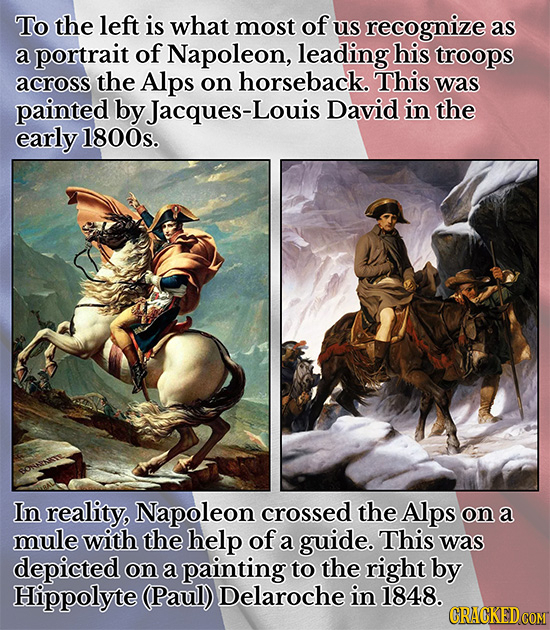 To the left is what most of Us recognize as a portrait of Napoleon, leading his troops across the Alps on horseback. This was painted by Jacques-Louis