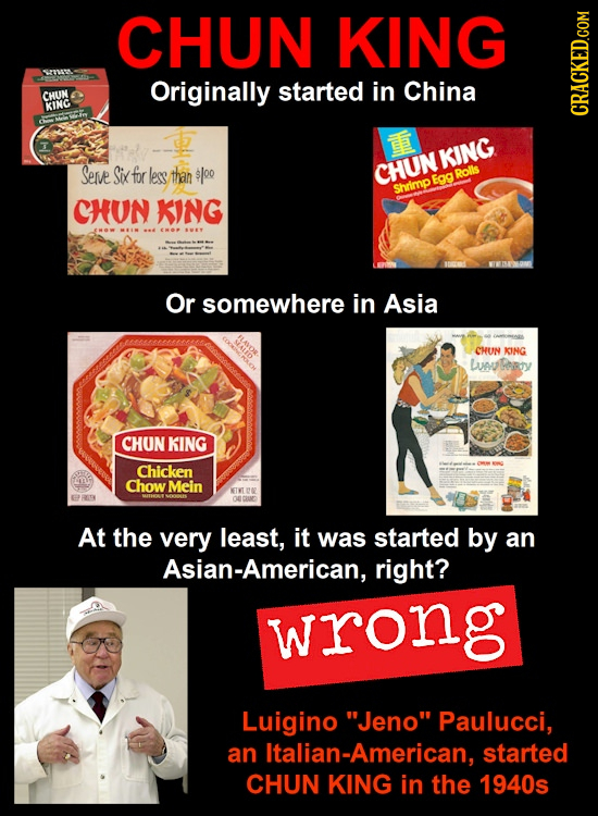 CHUN KING Originally started in China CHUN KINC CRACKED.GOM KING Serve Six for less than $100 CHUN Egg Rolls Shrimp CHUN KING Or somewhere in Asia SHU