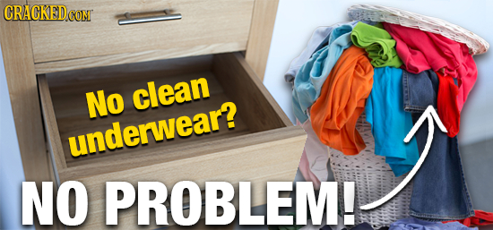 CRACKEDCO CONT No clean underwear NO PROBLEM!