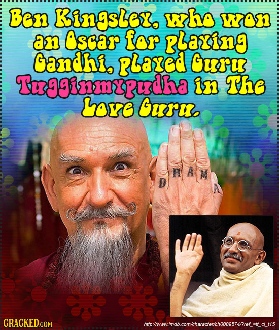 Ben Bingsley whe Won an Oscar fer PLaving Bandhi, pbayed Guru Tugginmapudha in The ve Guruo htp/Aww.imdb.comcharacter/choo89574/ref ..5