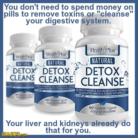 You don't need to spend money on pills to remove toxins or cleanse your digestive system. Healthplus Healthxelus PRIME Huh NATURAL ATURAL NATURAL DE