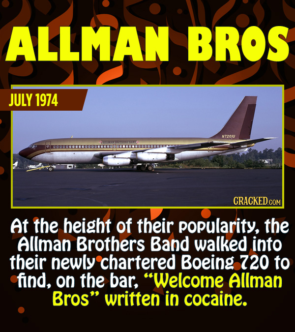 15 Epic Feats of Partying by Famous People - At the height of their popularity, the Allman Brothers Bad walked into their newly chartered Boeing 720 t