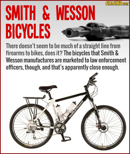 SMITH & WESSON BICYCLES There doesn't seem to be much of a straight line from firearms to bikes, does it? The bicycles that Smith & Wesson