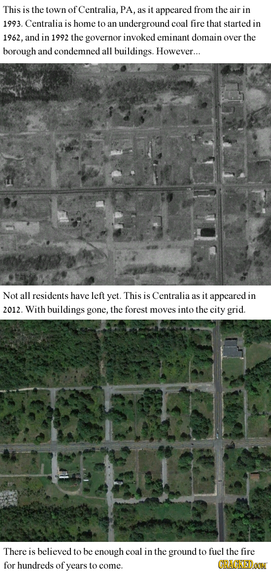 This is the town of Centralia, PA, as it appeared from the air in 1993. Centralia is home to an underground coal fire that started in 1962, and in 199