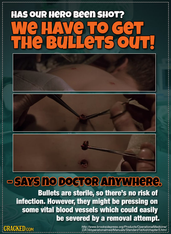HAS OUr HeRO Been SHOT? We HAVE TO GET THE BULLETS OUT! oSAYS no DOGTOR ANYWHERE. Bullets are sterile, so there's no risk of infection. However, they