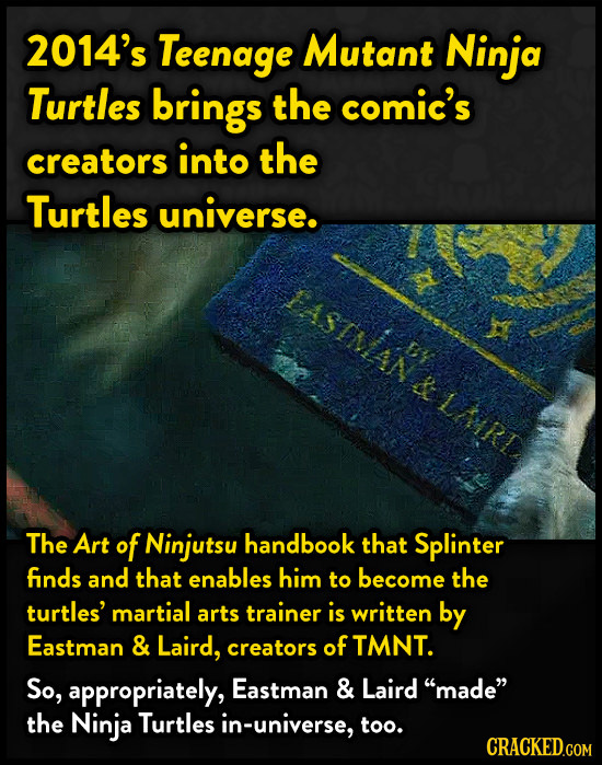 2014's Teenage Mutant Ninja Turtles brings the comic's creators into the Turtles universe. The Art of Ninjutsu handbook that Splinter finds and that e