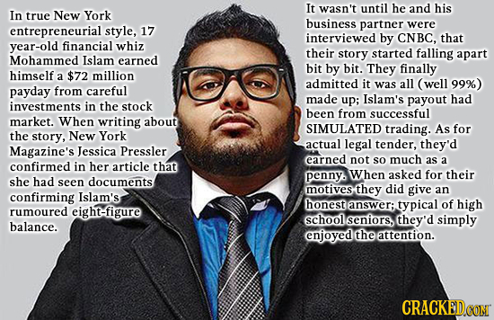 It wasn't until he and his In true New York business partner were entrepreneurials style, 17 interviewed by CNBC. that year-old financial whiz their s