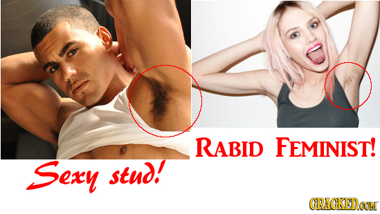 RABID FEMINIST! Sexy stud! CRACKEDOON