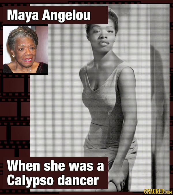 Maya Angelou When she was a Calypso dancer CRACKED COM 