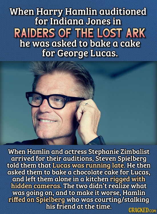 15 Bizarre Things Actors Had To Do For Auditions - When Harry Hamlin auditioned for Indiana Jones in Raiders of the Lost Ark, he was asked to bake a c