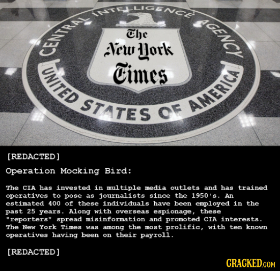 IPe'ncet GENCy Che Vework CENTRAL Cines STATES alinn OF AME Operation Mocking Bird: The CIA has investe in multiple media outlets and has t