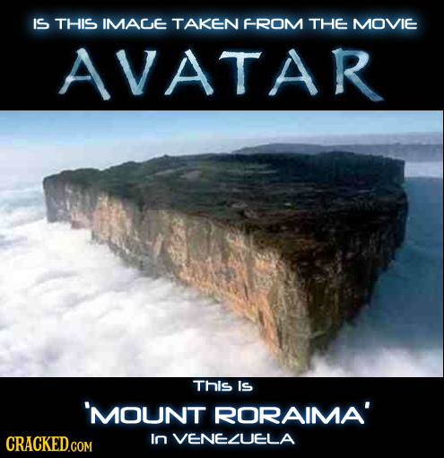 IS THIS IMADE TAKEN FROM THE MOVIE AVATAR This Is 'MOUNT RORAIMA' In VENELUELA