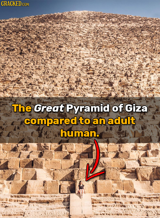 CRACKED c COM The Great Pyramid of Giza compared to an adult human.