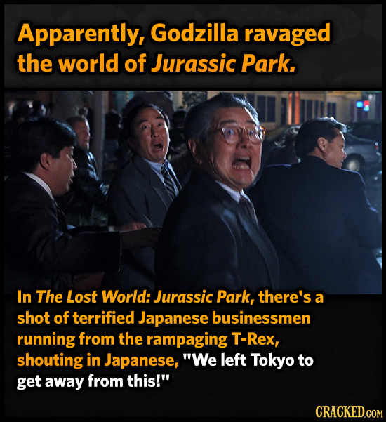 Apparently, Godzilla ravaged the world of Jurassic Park. In The Lost World: Jurassic Park, there's a shot of terrified Japanese businessmen running fr