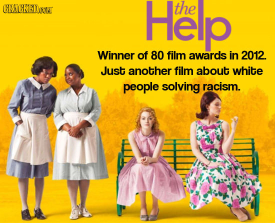 CRACKEDCONT Heip the Winner of 80 film awards in 2012. Just another film about white people solving racism.