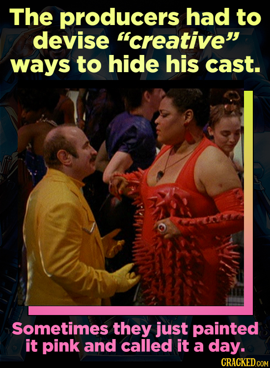 The producers had to devise creative ways to hide his cast. Sometimes they just painted it pink and called it a day.
