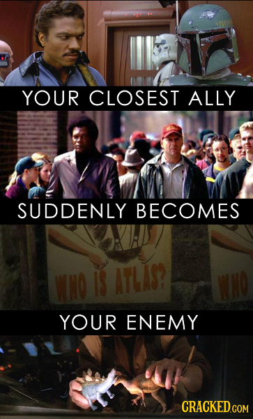 YOUR CLOSEST ALLY SUDDENLY BECOMES WO IS ATLAS? YOUR ENEMY
