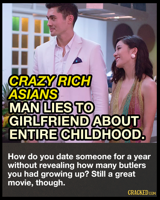 CRAZYRICH ASIANS MAN LIES TO GIRLFRIEND ABOUT ENTIRE CHILDHOOD. How do you date someone for a year without revealing how many butlers you had growing
