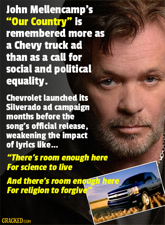 John Mellencamp's Our Country is remembered more as a Chevy truck ad than as a call for social and political equality. Chevrolet launched its Silver