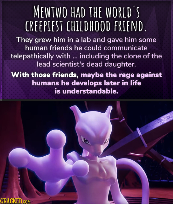 MEWTWO HAD THE WORLD'S CREEPIEST CHILDHOOD FRIEND. They grew him in a lab and gave him some human friends he could communicate telepathically with...