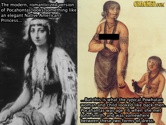 The modern, romanticized version CRACKED of Pocahontas looks something like American an elegant Native Princess... .But this is what the typical Powha